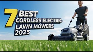 7 Best Cordless Electric Lawn Mowers - Winners Of 2026