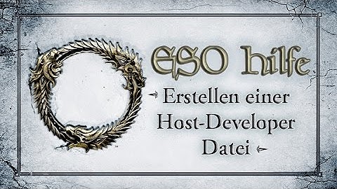 Erstellen einer Host-Developer Datei - The Elder Scrolls Online