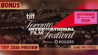 TIFF 2026 Preview | Some Like It Reel