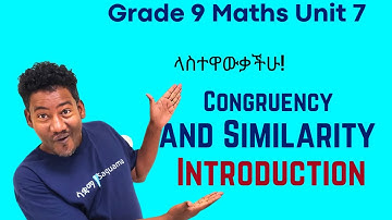 Grade 9 Maths Unit 7: Congruency and Similarity  - Introduction