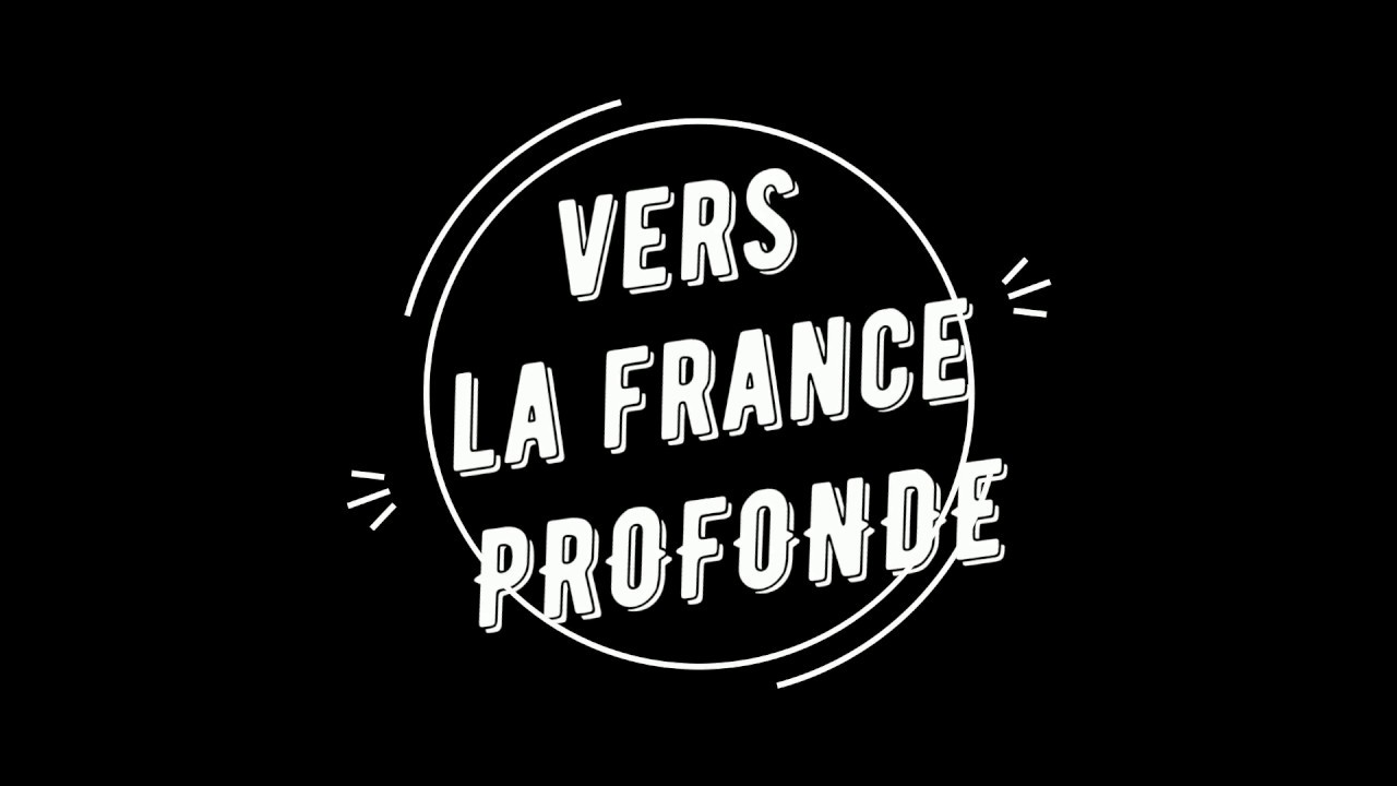 Vers La France Profonde