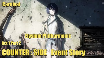 Carnival | Elysium Philharmonic | Act 1 Part 2 | Counter:Side Event Story