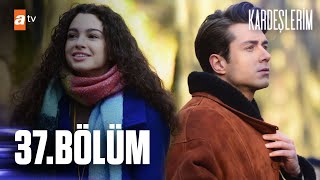 Kardeşlerim 37. Bölüm @atvturkiye