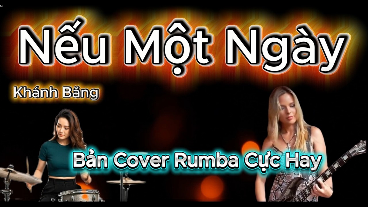 Nếu Một Ngày  - Độc Lạ Rumba - Chachacha Sôi Động .