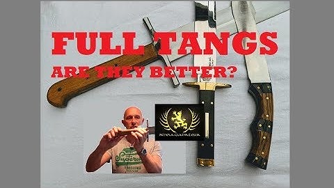 Full Width Tang Knives & Swords: Are They Better?