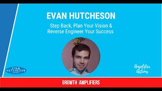 Step Back, Plan Your Vision & Reverse Engineer Your Success