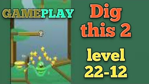 dig this 2 level 22-12 gameplay walkthrough Solution