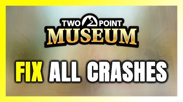 FIX Two Point Museum Crashing, Freezing, Not Launching, Stuck & Black Screen