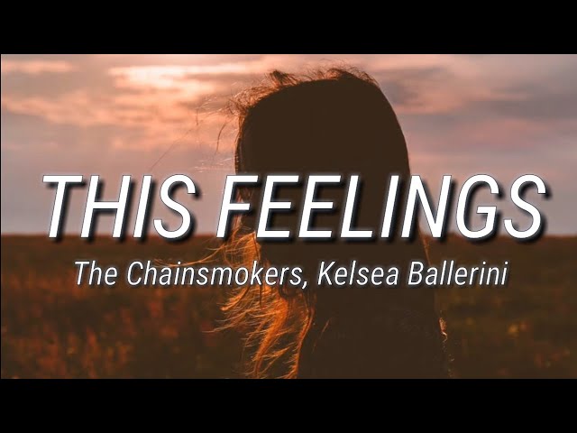 The Chainsmokers - This Feeling (Lyrics) ft. Kelsea Ballerini class=