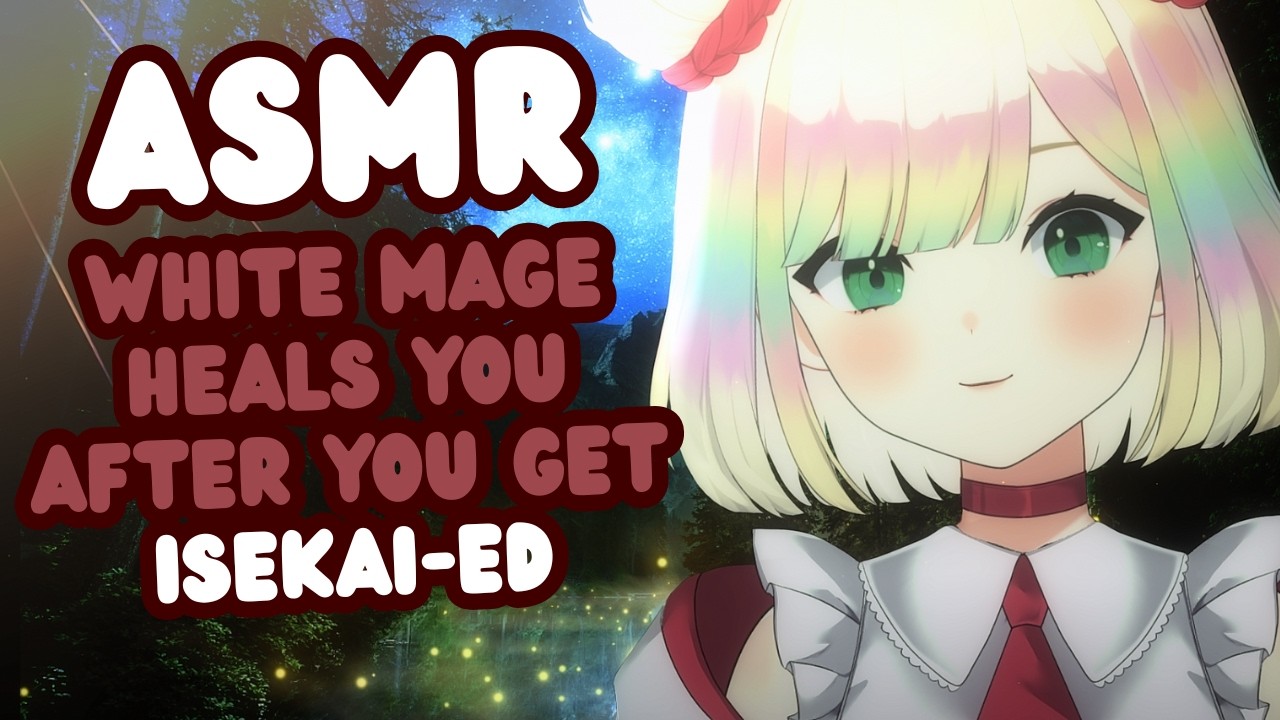【ASMR】healing you after you've been ISEKAI-ED😇🌎 | truck-kun got you... 🚛💀| fantasy roleplay😴⭐️ #asmr