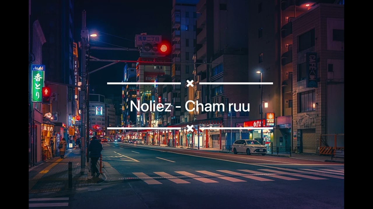 Noliez - Cham ruu