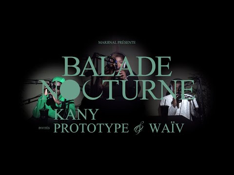KANY | BALADE NOCTURNE #2 (feat. Prototype & Waïv.)