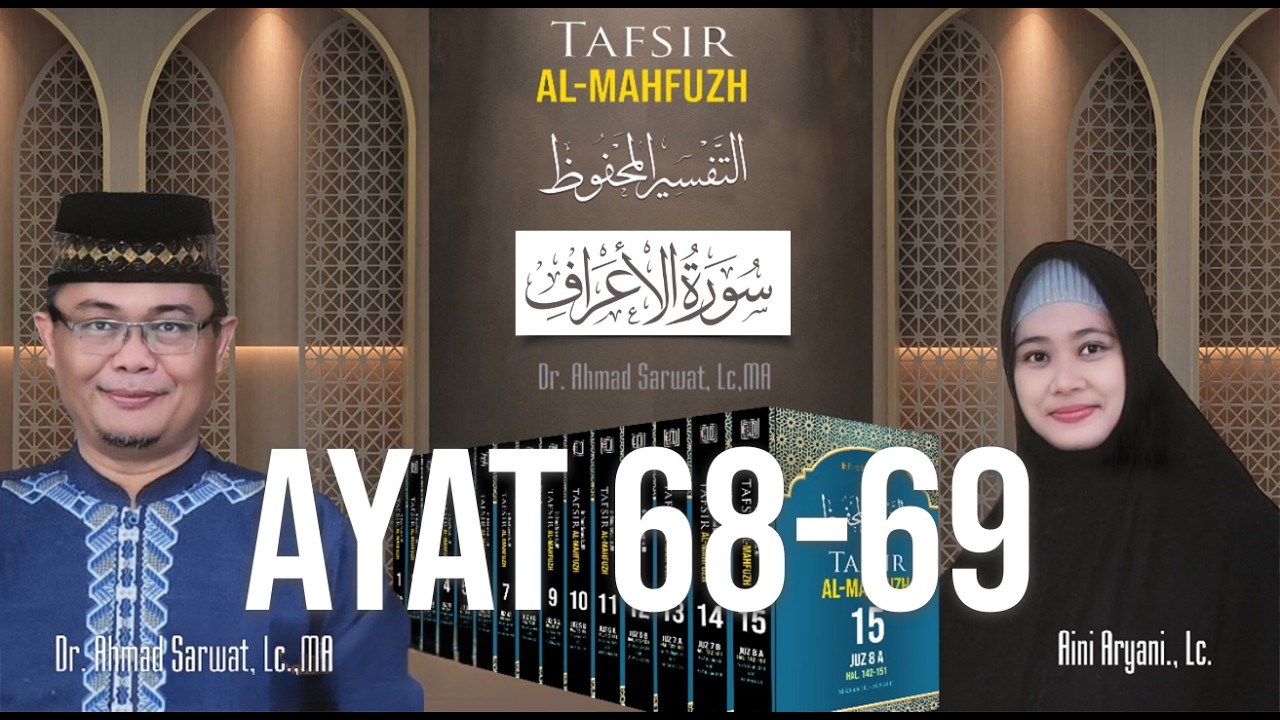Tafsir Al-Mahfudz Surat Al-A'raf 68 - 69 | Ust. Dr. Ahmad Sarwat, Lc. MA