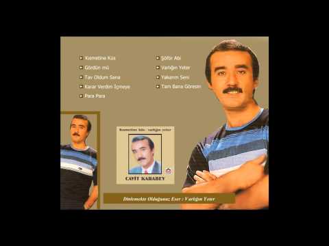 Varlığın Yeter - Cavit Karabey