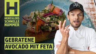 Schnelles Gebratene Avocado mit Feta Rezept von Steffen Henssler