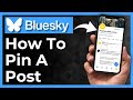 How To Pin A Post On Bluesky App - Full Guide