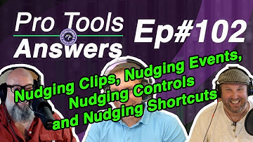 Ep #102 | All about Nudging | Pro Tools Answers