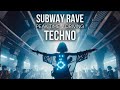 Subway Rave | Peak Time Techno mix