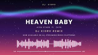 Ayra Starr ft. ZAYN - Heaven Baby (DJ Kidro Remix) | Sanctuary