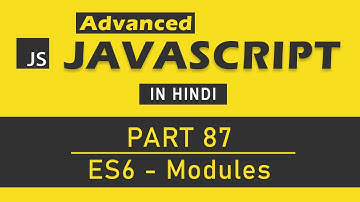 Advanced JavaScript Tutorial in Hindi [Part 87] - Modules in ES6 (JavaScript)