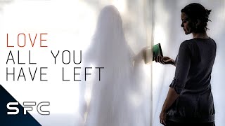 Love All You Have Left | Full Movie | Inter-dimensional Drama