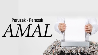 Perusak - Perusak Amal - Ustadz Ali Akbar Bin Ahmad