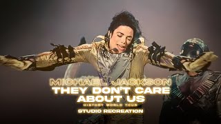 Michael Jackson - They Don't Care About Us | HIStory World Tour (Studio Remake)