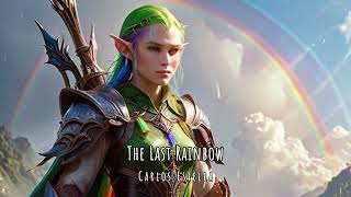 The Last Rainbow - Epic Fantasy Female Inspiring - Carlos Estella - Royalty Free Music