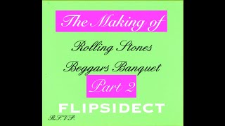 The Making of Beggars Banquet of The Rolling Stones FLIPSIDECT  PT 2