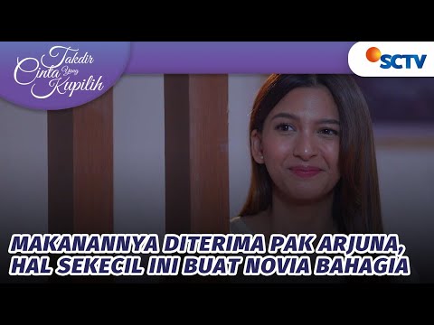 Makanannya Diterima Pak Arjuna, Hal Ini Buat Novia Bahagia | Takdir Cinta Yang Kupilih - Episode 500