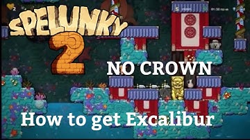 How to get Excalibur (broken sword) Without Crown!!! Spelunky 2
