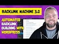 Backlink Machine Review V3.0 - Automated WP Backlink Building