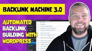 Backlink Machine Review V3.0 - Automated WP Backlink Building
