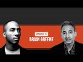 Life, Death, and Meaning with Brian Greene (Ep. 11)