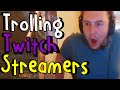 Trolling Twitch Streamers