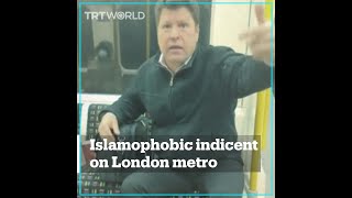 Muslim man experiences verbal harassment on the London Tube