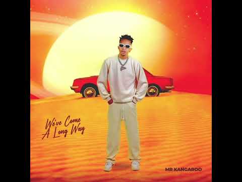 Mr Kangaroo We Ve Come A Long Way Prod By King Kanga