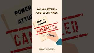 How Long Does A Power Of Attorney Last? Can You Revoke A Power Of Attorney? You Must Know This