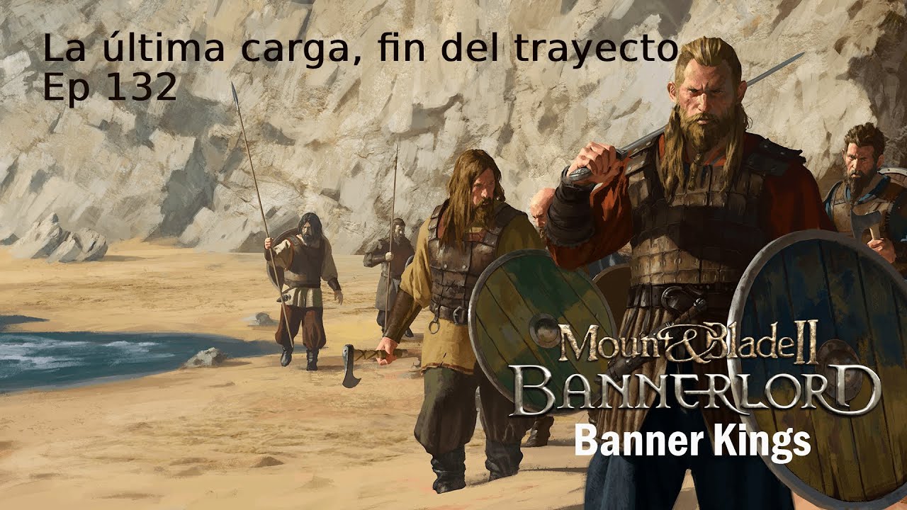 - La última carga, fin del trayecto - Mount and Blade 2 - Bannerkings - Gameplay Español Ep 132 -