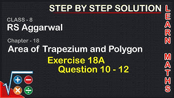 Area of Trapezium and Polygon| Class 8 Exercise 18A Question 10 - 12| RS Aggarwal|Learn maths