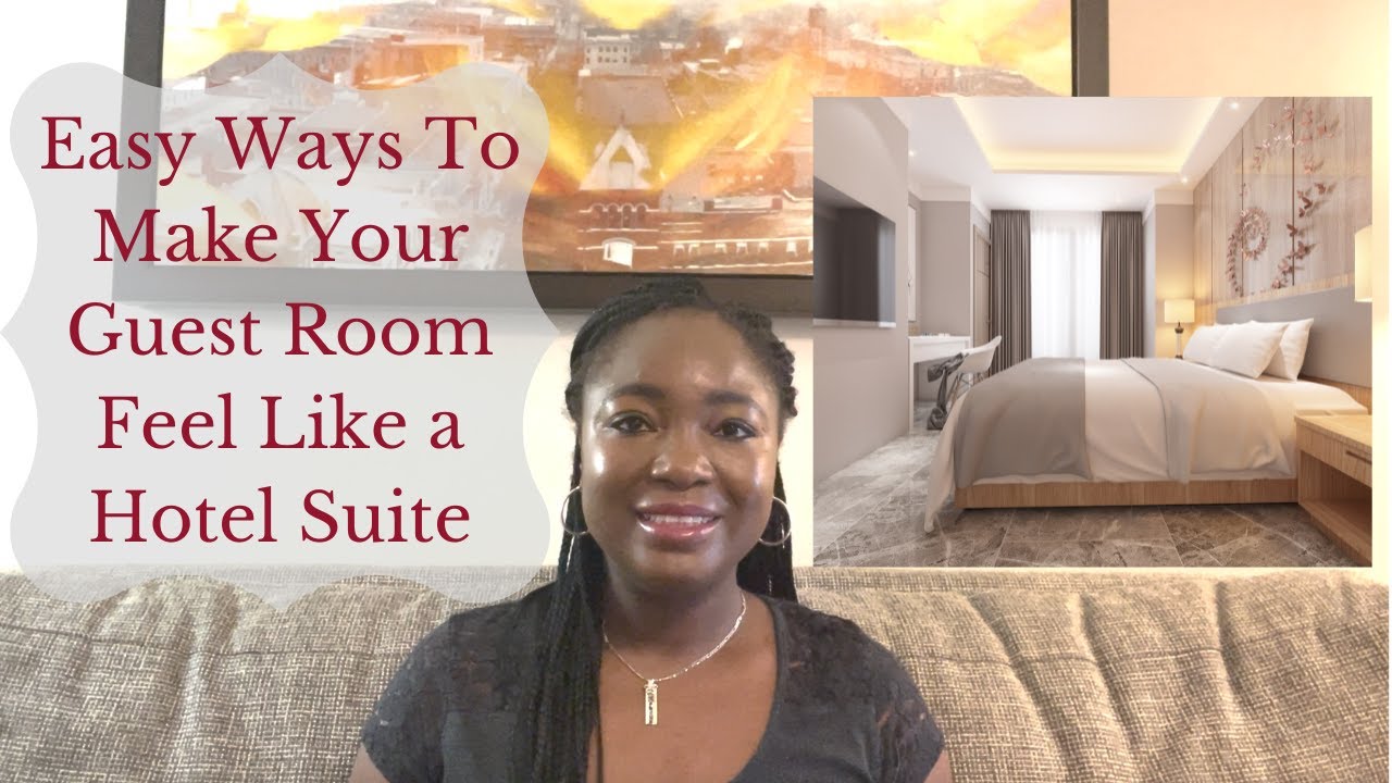 EASY WAYS TO MAKE YOUR GUEST ROOM FEEL LIKE A HOTEL SUITE YouTube EASY WAYS TO MAKE YOUR GUEST ROOM FEEL LIKE A HOTEL SUITE YouTube