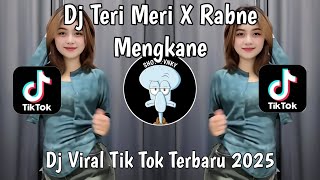 Dj Teri Meri X Rabne Mengkane Jedag Jedug Tiktok Terbaru 2026