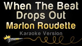 Marlon Roudette - When The Beat Drops Out (Karaoke Version)