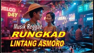 Musik Reggae: RUNGKAD, LINTANG ASMORO