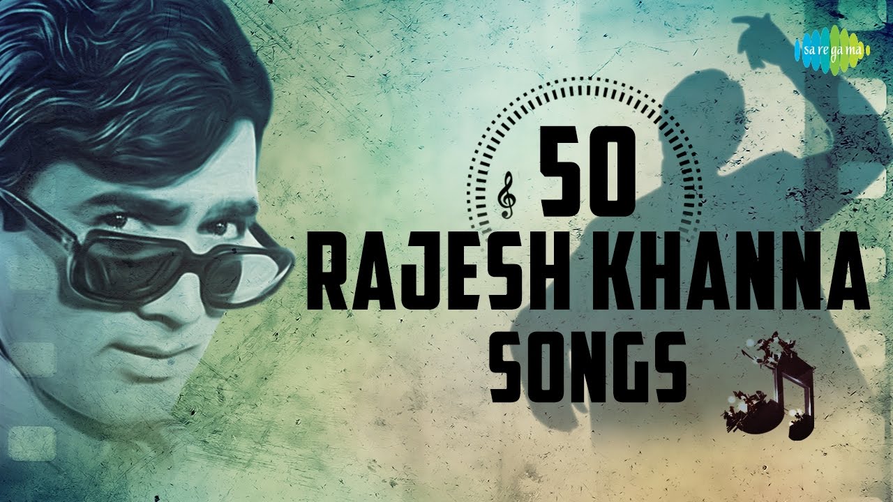 Top 50 songs of Rajesh Khanna     50    HD Songs  One Stop Jukebox