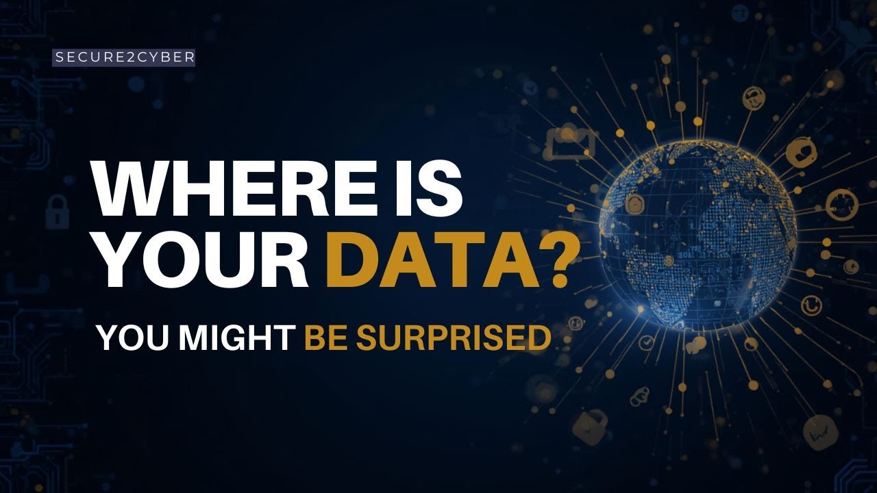 Where Is Your Data? You Might Be Surprised | Secure 2 Cyber