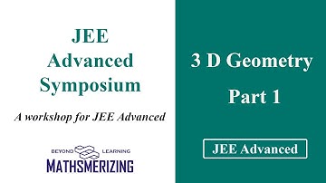3 D Geometry | JEE Advanced Symposium |  Part 1 | Selected problems for IIT #JeeAdvanced