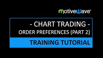 Setting Order Display Preferences For Chart Trading (Part 2) in MotiveWave Trading Platform