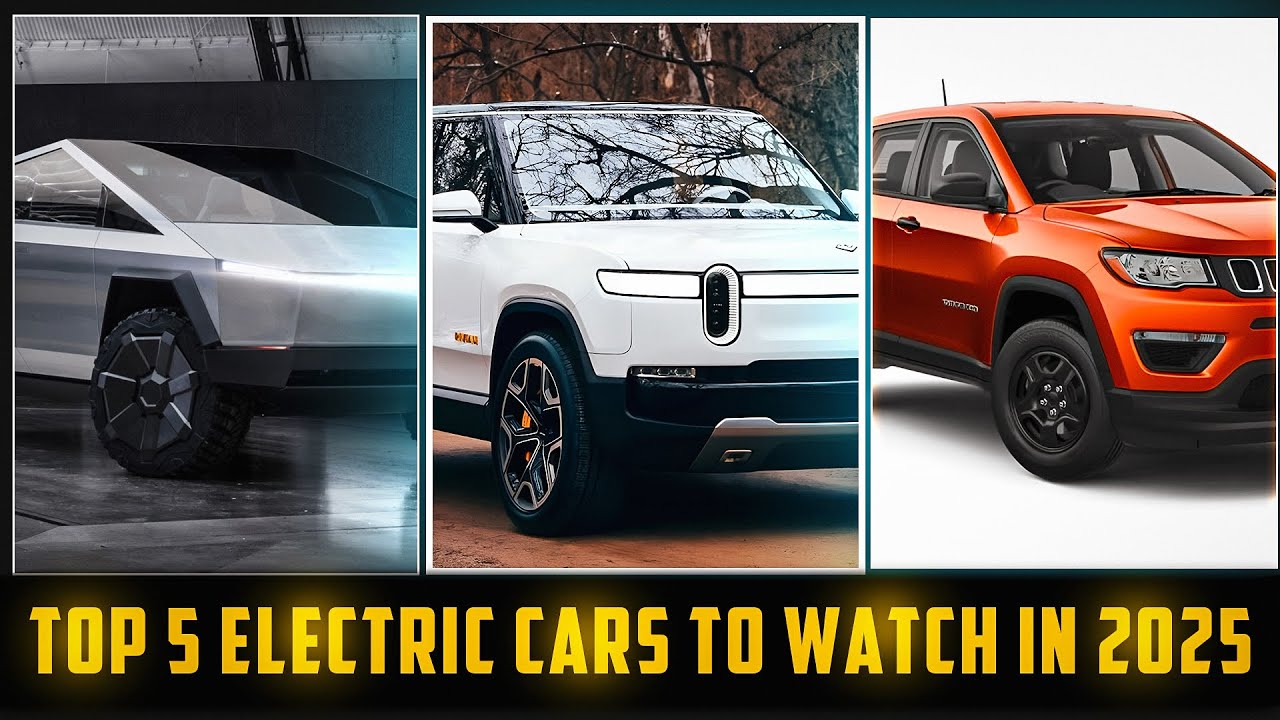 Top 5 Most Anticipated Electric Cars Of 2025 - YouTube