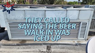 they called saying the beer walk in was iced up